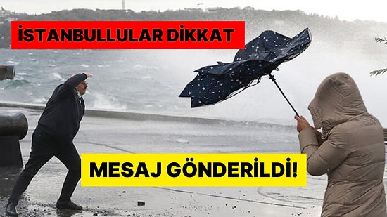 Telefonlara Mesaj Gönderildi: AKOM, AFAD ve İstanbul Valiliği'nden Peş Peşe Uyarı