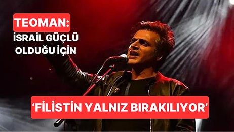 Teoman İsrail-Filistin Krizine Yönelik Açıklamalarda Bulundu: "Filistin Yalnız Bırakılıyor"