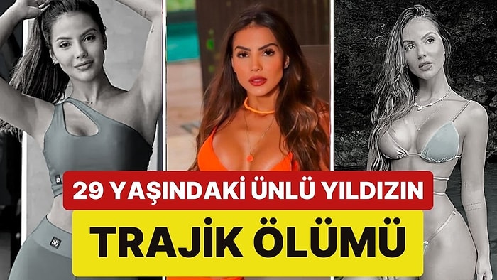 Brezilyalı Televizyon Yıldızı Luana Andrade Dizindeki Yağları Aldırmak İsterken Hayatını Kaybetti