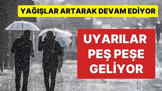 Meteoroloji Uyarılara Devam Ediyor: 12 İl İçin Sarı, 4 İl İçin de Turuncu Kodlu Uyarı