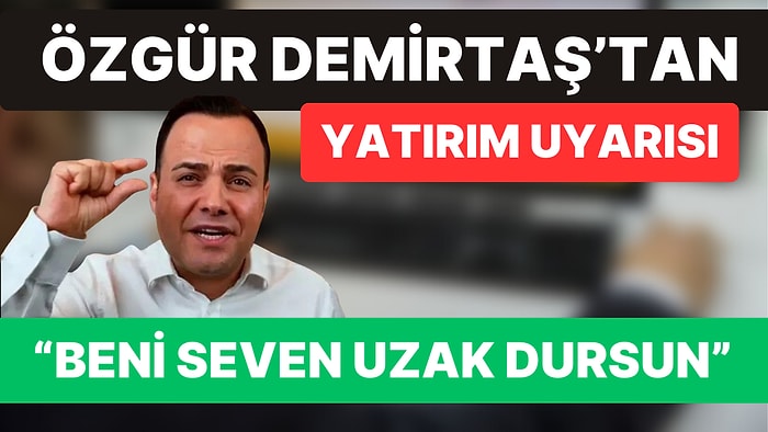 Prof. Dr. Özgür Demirtaş'tan 'Duygusal' Yatırım Uyarısı: "Kesinlikle Uzak Durun"