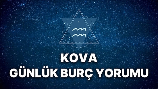 22 Kasım Kova Burcu Günlük Burç Yorumu