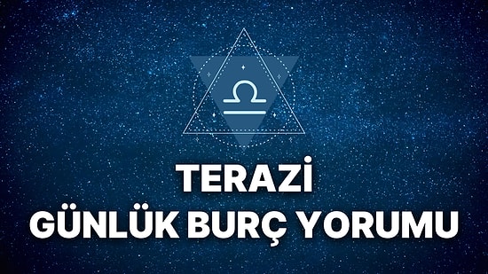 23 Kasım Terazi Burcu Günlük Burç Yorumu