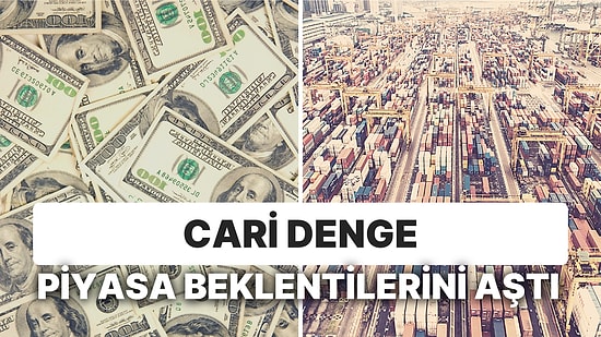 Eylülde de Cari Fazla Geldi: Cari Denge Piyasa Beklentilerini Aştı
