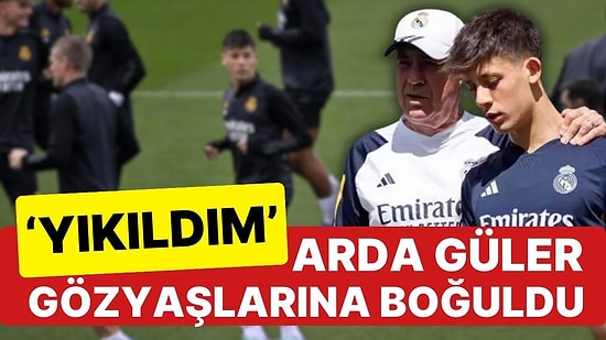 Arda Güler Hakkında Yeni İddia: Sakatlığı Nedeniyle Gözyaşlarını Tutamadı