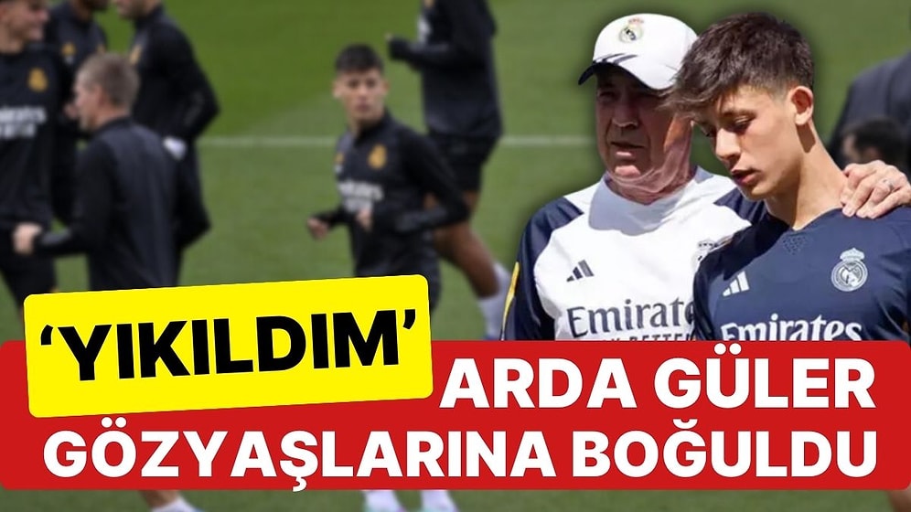 Arda Güler Hakkında Yeni İddia: Sakatlığı Nedeniyle Gözyaşlarını Tutamadı