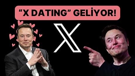 Elon Musk Duyurdu: "X Dating" Yakında Geliyor!