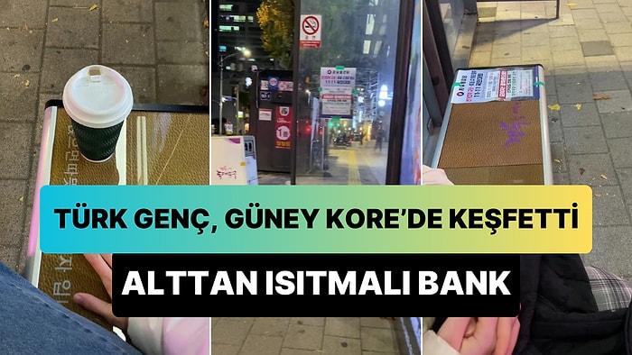 'Türkiye'de Olsacılar Koşun': Güney Kore'de Otobüs Durağındaki Bankın Alttan Isıtmalı Olduğunu Keşfeden Genç