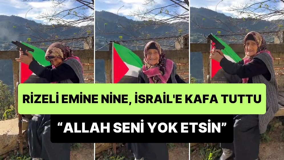 Rize Ardeşenli 93 Yaşındaki Emine Nine Elindeki Silahla İsrail'e Kafa Tuttu: 'İsrail, Allah Seni Yok Etsin'