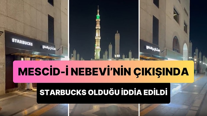 Medine'de Hz. Muhammed'in Kabrinin Bulunduğu Mescid-i Nebevi Çıkışında Starbucks Bulunduğu İddia Edildi