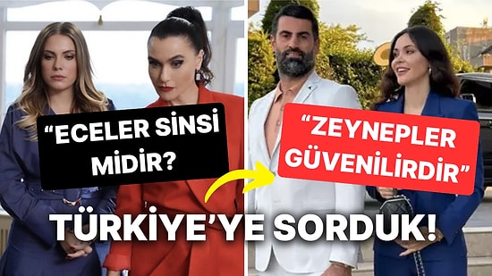 Cerenler Flörtöz müdür, Eceler Sinsi midir? Türkiye'ye İsimleri Sorduk! 😂