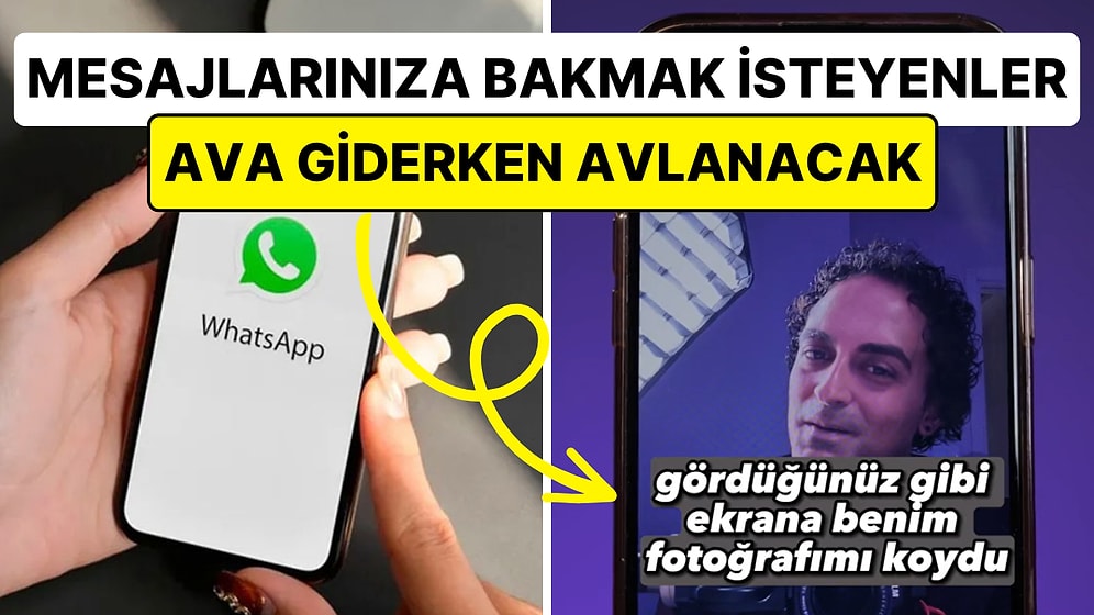 Sizden Gizlice WhatsApp Mesajlarınızı Kurcalamak İsteyen Kişileri Nasıl Suç Üstü Yakalayacağınızı Açıklıyoruz!