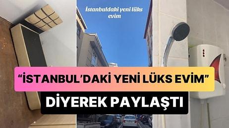 İstanbul'da Kiraladığı Giriş Katı 'Lüks Evi' Gösteren Gencin Viral Olan Paylaşımı