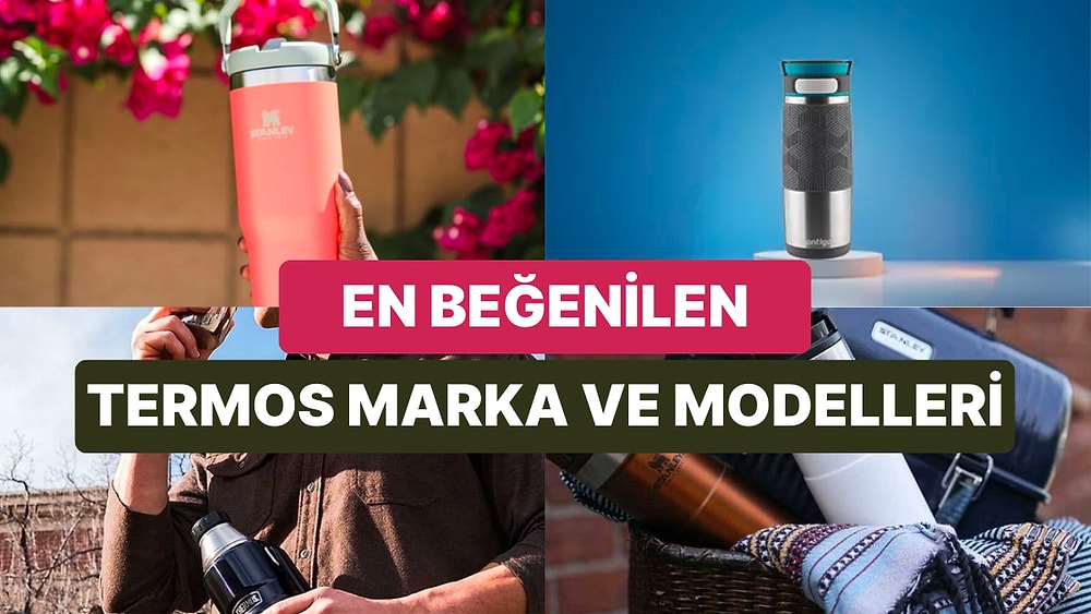 En Çok Tercih Edilen Termos Marka ve Model Tavsiyeleri