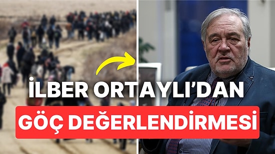 İlber Ortaylı Türkiye'ye Göç Hareketlerini "Onu Bunu Dolduracak Yerimiz Yok" Diyerek Yorumladı