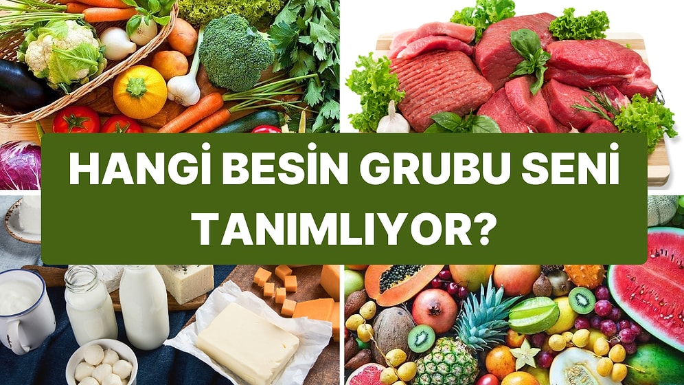 Hangi Besin Grubu Seni Tanımlıyor?