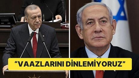 Netanyahu, Cumhurbaşkanı Erdoğan’ı Hedef Aldı: “Onun Vaazlarını Kabul Etmiyoruz”