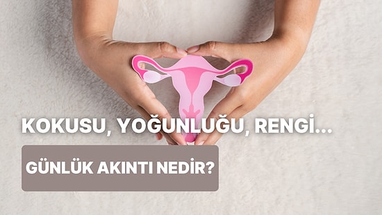 Endişelenmeyin, Bilgilenin: Günlük Akıntı Hakkında Bilmeniz Gereken 10 Şey