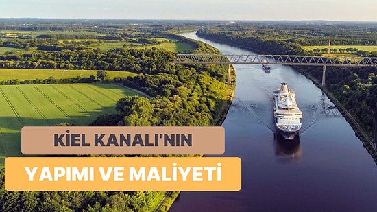 Tarihteki Önemli Yatırımlara Göz Atıyoruz: Almanya’da Bulunan Kiel Kanalı Nasıl Yapıldı? Maliyeti Ne Kadar?