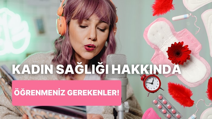 Kadın Sağlığı ve Hijyeni Hakkında Dinleyebileceğiniz 10 Podcast Önerisi