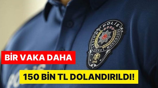 Bir Vaka Daha! Bu Sefer de ‘Komiserim’ Diye Kandırdılar: 150 Bin TL Dolandırıldı