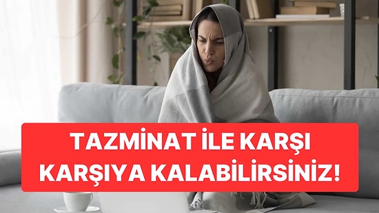 Soğuk Havalar ‘Hoş Geldi’: Kombi Yakmayan Komşuya Dava Açılabilir mi?