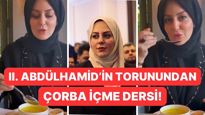 II. Abdülhamid'in Torunu "Sofra Adabını" Anlattı!