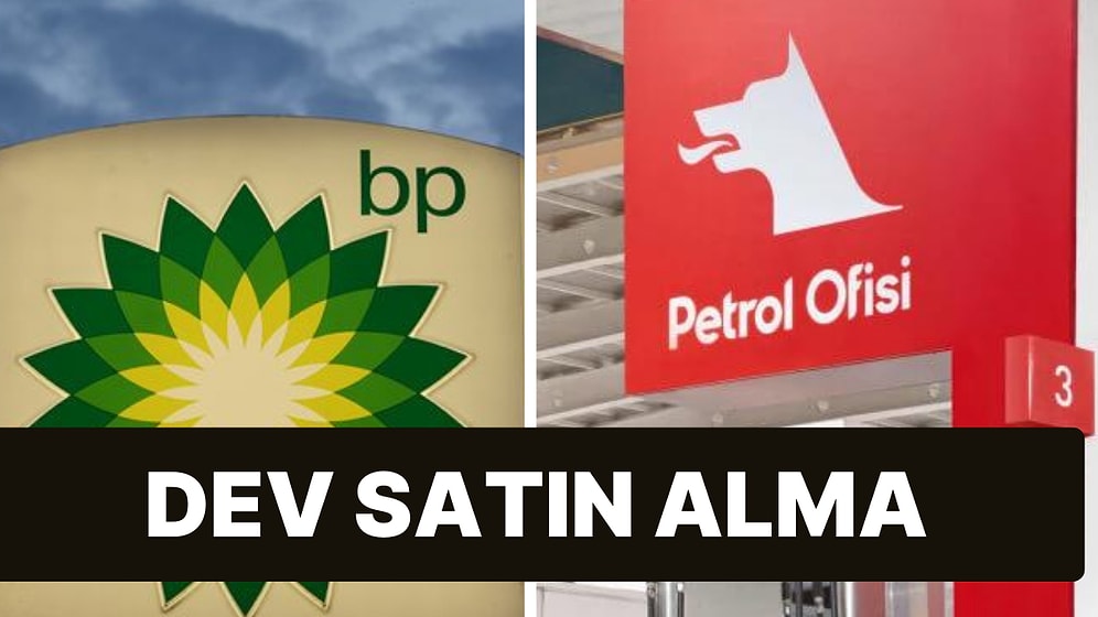 Akaryakıt Sektöründe Dev Satın Alma: Petrol Ofisi, BP İçin Masada