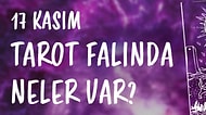 Tarot Falına Göre 17 Kasım Cuma Günü Senin İçin Nasıl Geçecek?