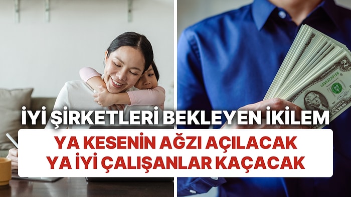 Kariyer mi, Para mı? Sömürge Düzeninde Çalışan Patronlar, Yetenekli Eleman Bulmakta Zorlanacak!