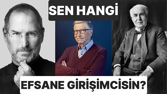 Sen Hangi Efsane Girişimcisin?