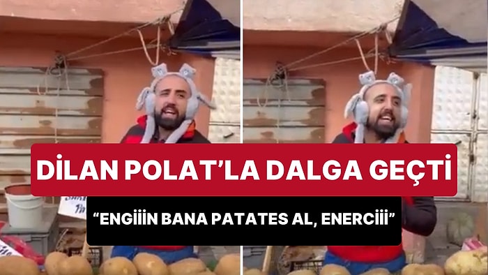 Bir Pazar Esnafı, Dilan Polat ile Dalga Geçti: 'Engiiiiiin Bana Patates Al, Enerciiiiii'