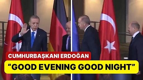 Erdoğan Almanya'da: "Good Evening, Good Night"