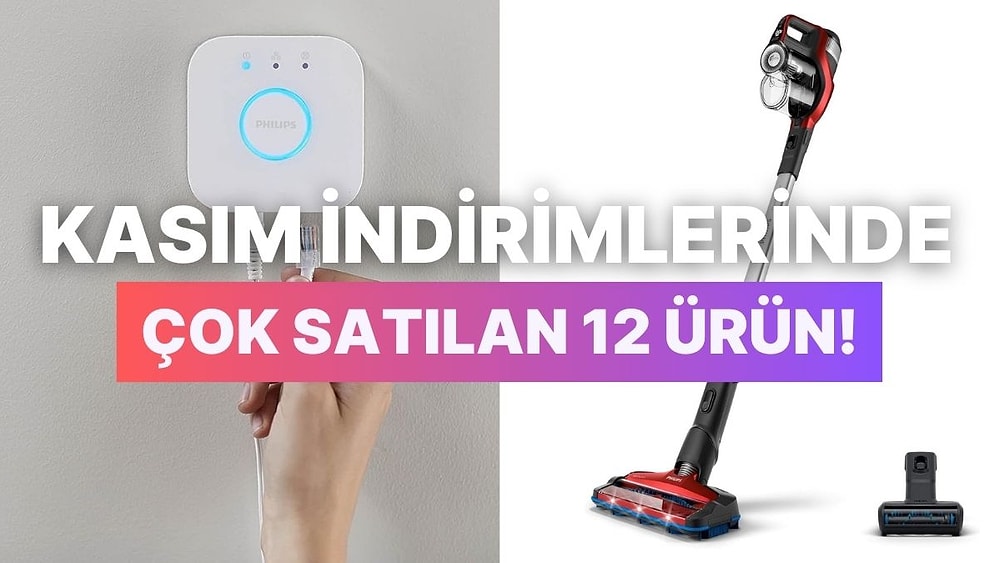 Gülümseten Kasım Fırsatları’nda Ev Yaşam Kategorisinin Çok Satılan 12 Ürünü