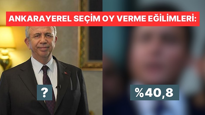 Ankara Yerel Seçim Oy Verme Eğilimleri Anketi Yayınlandı: Mansur Yavaş ve Osman Gökçek Yarışıyor!