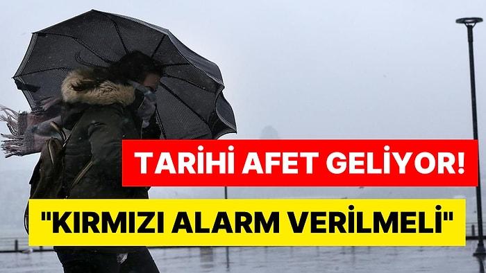 Meteoroloji Uzmanı İstanbulluları Uyardı: ''Kırmızı Alarm Verilmeli''