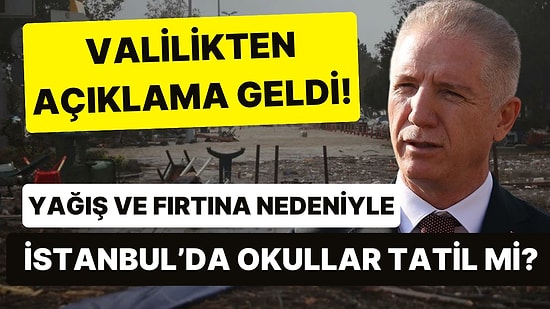 İstanbul'da Yarın Okullar Tatil mi? Kuvvetli Sağanak ve Fırtına Sonrası Valilik Açıklama Yaptı