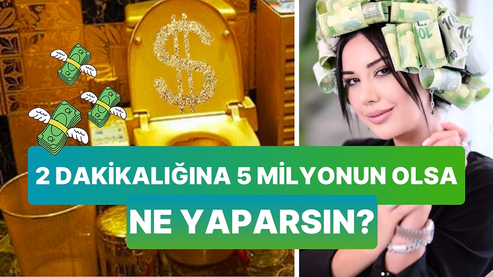 2 Dakikada 5 Milyon TL'yi Harcayabilir misin?