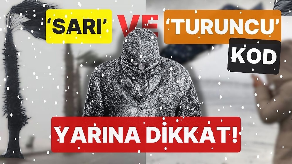 Pazartesi Gününe Dikkat! AFAD İl İl 'Sarı' ve 'Turuncu' Kod Vererek Uyardı