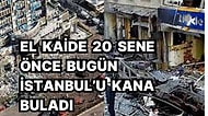 Tüm Dünyayı Ayağa Kaldıran İstanbul'daki El Kaide Bağlantılı Terör Saldırıları 20 Sene Önce Bugün Gerçekleşti