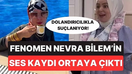 Hakkında 30 Ayrı Şikayet Var! Dolandırıcılıkla Suçlanan Fenomen Nevra Bilem'in Ses Kaydı Çıktı