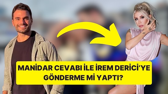 Bir Takipçisinin Yorumuna Cevap Veren Atakan Işıktutan, İrem Derici'ye Gönderme mi Yaptı?