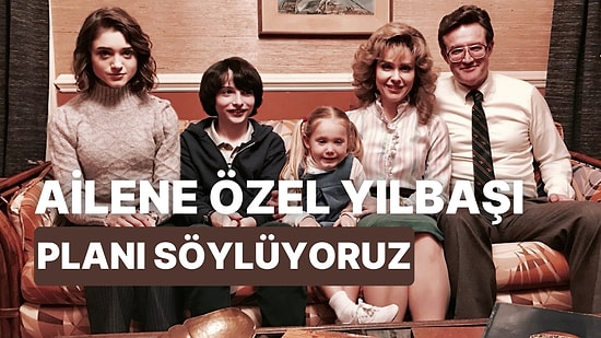 Bize Aileni Anlat, Size Özel Yılbaşı Planı Yapalım!