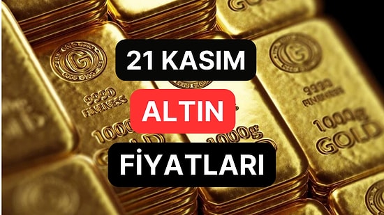 Altın Ne Kadar, Kaç TL? 21 Kasım Kapalıçarşı Gram Altın, Çeyrek Altın, Yarım Altın Anlık Fiyatları