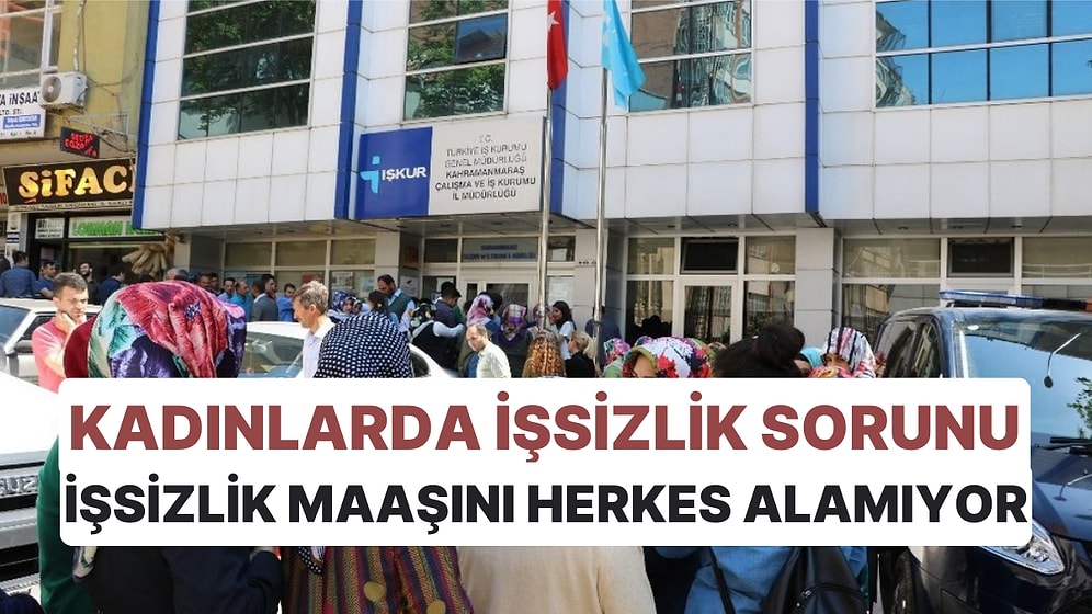 Her Yaşa Göre İşsizlik! İşsizlik Maaşı Alabilenler Yarı Yarıya Olurken Kadınlarda İşsizlik Her Alanda Yüksek