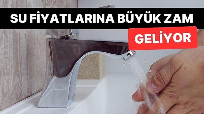 İstanbul'da Su Fiyatlarına Büyük Zam Geliyor! Karar Yarın Çıkabilir