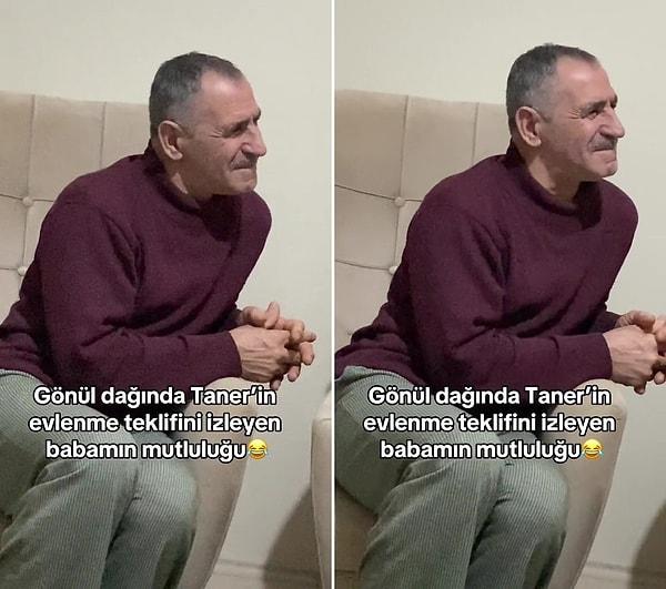 Babasının o anlarını kaydeden "@sultan.saclioglu" isimli TikTok kullanıcısı da, 'Gönül Dağı'nda Taner'in evlenme teklifini izleyen babamın mutluluğu' diyerek o anları paylaştı.