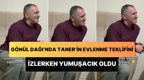 Gönül Dağı Dizisinde Taner'in Selma'ya Evlenme Teklifini İzlerken Yumuşacık Olan Adam Viral Oldu