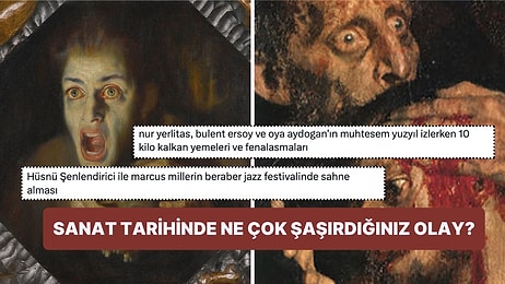 Sanat Tarihinde "Sizi En Çok Şaşırtan Olay Nedir?" Sorusuna Gelen Yanıtlar Bir Durup Düşünmenize Neden Olacak