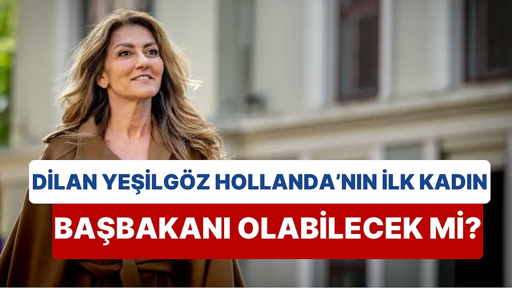 Aslen Tuncelili Olan Dilan Yeşilgöz Hollanda'nın İlk Kadın Başbakanı Olabilecek mi?